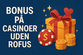 Bedste Casino uden RoFUS Din Guide til Spænding og Underholdning